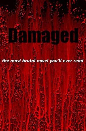 Damaged by Troy McCombs