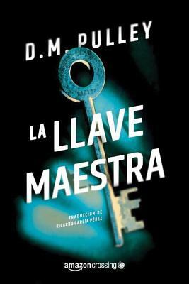 La Llave Maestra by D.M. Pulley