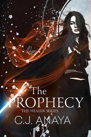 The Prophecy by C.J. Anaya