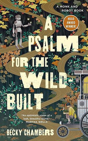 A Psalm for the Wild-Built (Monk & Robot, 1) and A Prayer for the Crown-Shy (Monk & Robot 2), Set of 2 Books by Becky Chambers