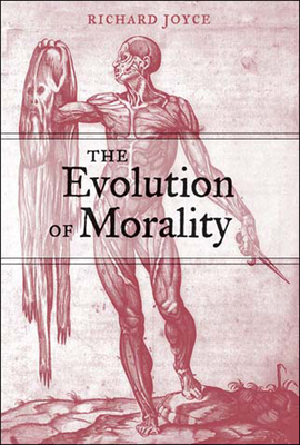 The Evolution of Morality by Richard Joyce