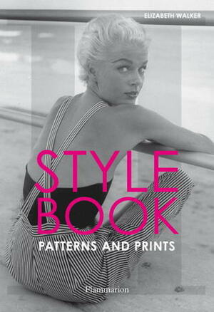 Style Book II: Pattern and Print by Elizabeth Walker