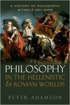 Philosophy in the Hellenistic and Roman Worlds by Peter S. Adamson