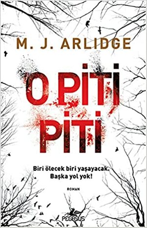 O Piti Piti by M.J. Arlidge