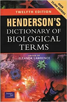 Henderson's Dictionary of Biological Terms by Eleanor Lawrence, William Dawson Henderson