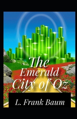 The Emerald City of Oz Illustrated by L. Frank Baum