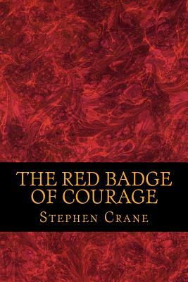 The Red Badge of Courage by Stephen Crane