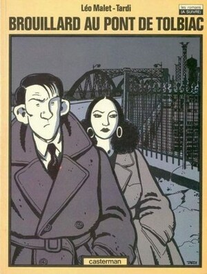 Nestor Burma: Brouillard au pont de Tolbiac by Léo Malet, Jacques Tardi