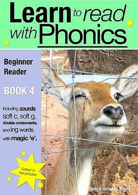 Learn to Read Rapidly with Phonics: Beginner Reader Book 4. A fun, colour in phonic reading scheme by Sally Jones, Amanda Jones