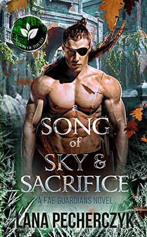Song of Sky and Sacrifice by Lana Pecherczyk