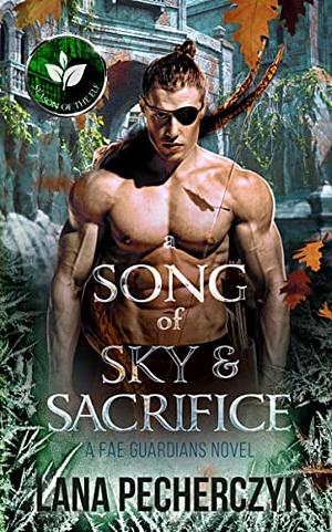 Song of Sky &amp; Sacrifice by Lana Pecherczyk