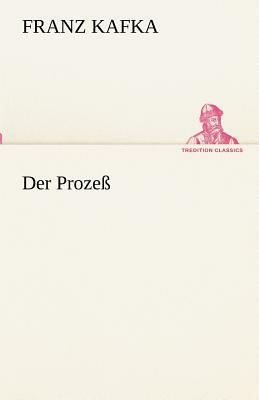 Der Prozess by Franz Kafka