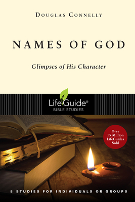 Names of God: Glimpses of His Character by Douglas Connelly