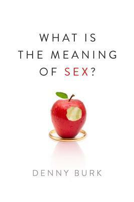 What Is the Meaning of Sex? by Denny Burk