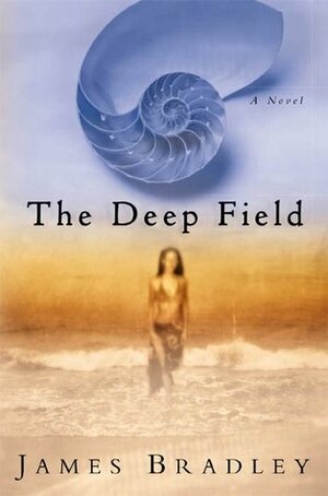 The Deep Field: A Novel by James Bradley