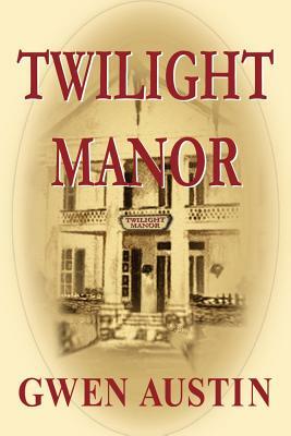 Twilight Manor by Gwen Austin