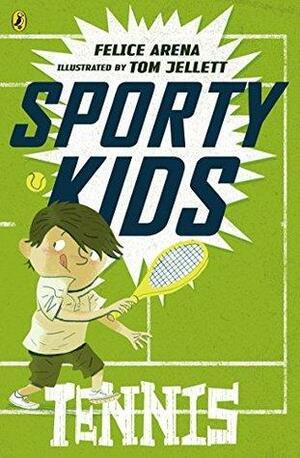 Sporty Kids: Tennis!: Tennis! by Felice Arena