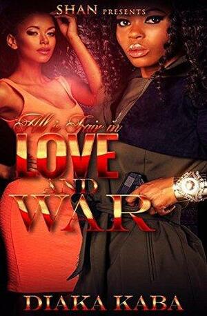 All is Fair in Love and War by Diaka Kaba