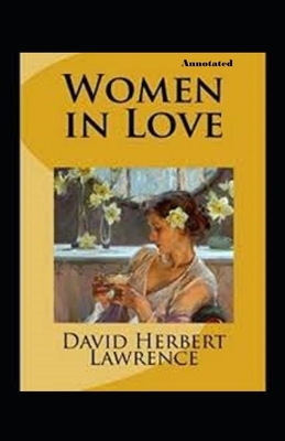 Women in Love Annotated by D.H. Lawrence