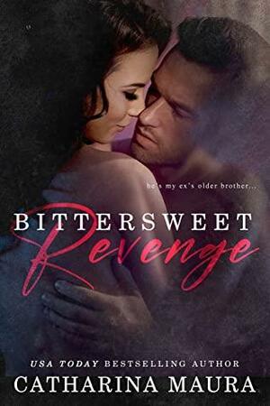 Bittersweet Revenge by Catharina Maura