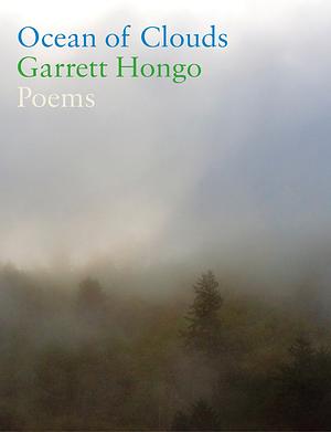 Ocean of Clouds: Poems by Garrett Hongo