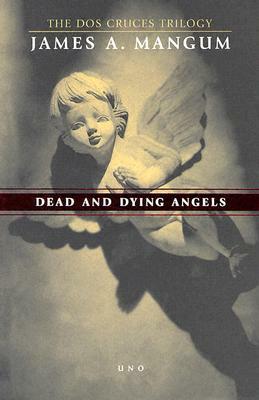 Dead and Dying Angels by James A. Mangum