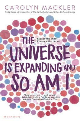 The Universe Is Expanding and So Am I by Carolyn Mackler