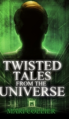 Twisted Tales From The Universe (Star Lady Tales Book 2) by Mari Collier