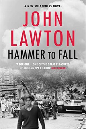 Hammer to Fall: For readers of John le Carré, Philip Kerr and Alan Furst. by John Lawton