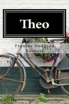 Theo by Frances Hodgson Burnett