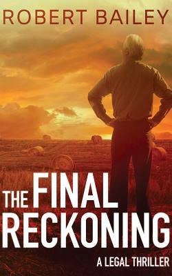 The Final Reckoning by Robert Bailey