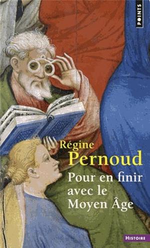 Pour En Finir Avec Le Moyen GE by Régine Pernoud