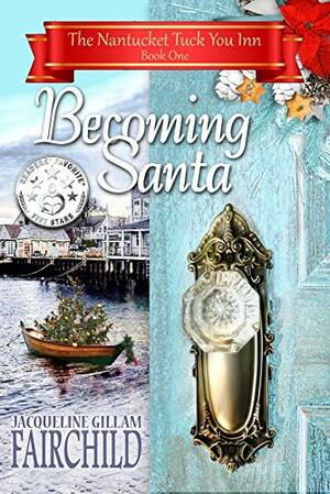 Becoming Santa by Jacqueline Gillam Fairchild