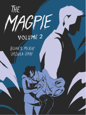 The Magpie: Volume 2 by Ursula Gray, Bones McKay