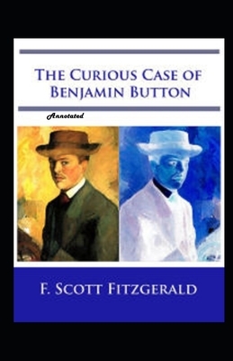 The Curious Case of Benjamin Button Annotated by F. Scott Fitzgerald