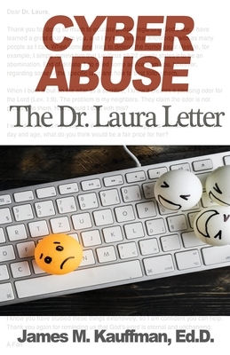 Cyber Abuse: The Dr. Laura Letter by James M. Kauffman