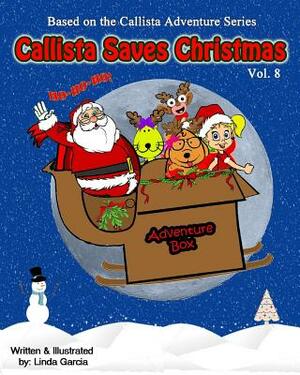 Callista Saves Christmas by Linda Garcia