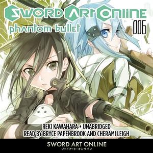 Sword Art Online 6 (light novel): Phantom Bullet by Reki Kawahara