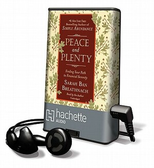 Peace and Plenty: Finding Your Path to Financial Serenity by Sarah Ban Breathnach