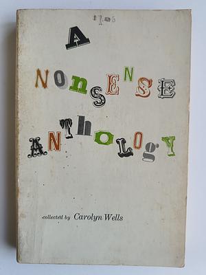 A Nonsense Anthology by Carolyn Wells