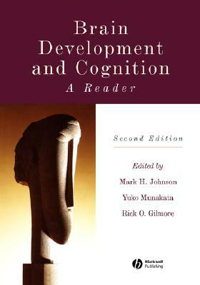 Brain Development and Cognition: A Reader by 