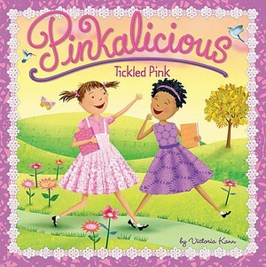 Pinkalicious: Tickled Pink by Victoria Kann