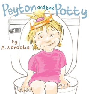 Peyton and the Potty by A. J. Brooks