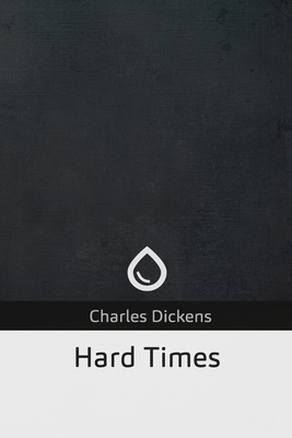 Hard Times by Charles Dickens