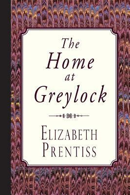 The Home at Greylock by Elizabeth Prentiss