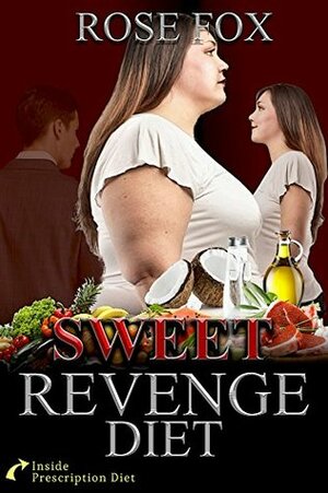 Sweet Revenge Diet by Rose Fox