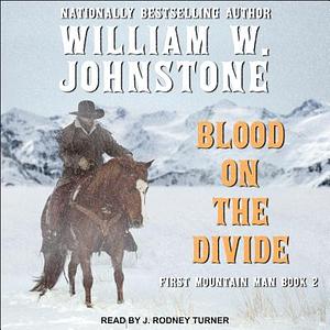 Blood on the Divide by William W. Johnstone