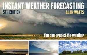 Instant Weather Forecasting: You Can Predict the Weather by Alan Watts
