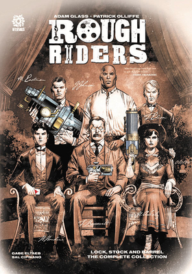 Rough Riders: Lock Stock and Barrel, the Complete Series Hc by Adam Glass