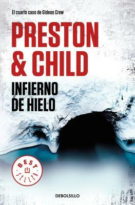 Infierno de Hielo / Beyond the Ice Limit by Douglas Preston, Lincoln Child